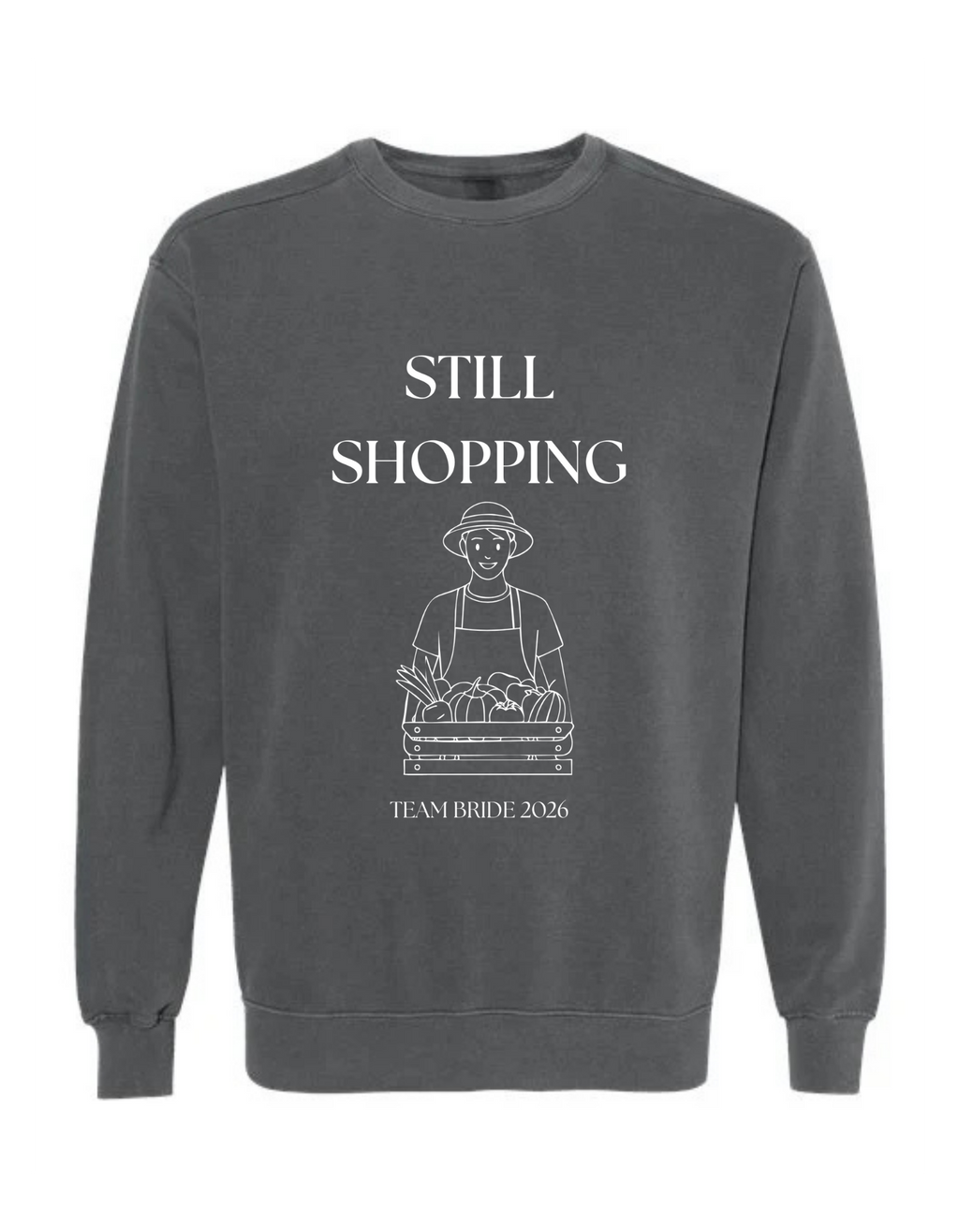 "Still Shopping" Bridal Club Crewneck