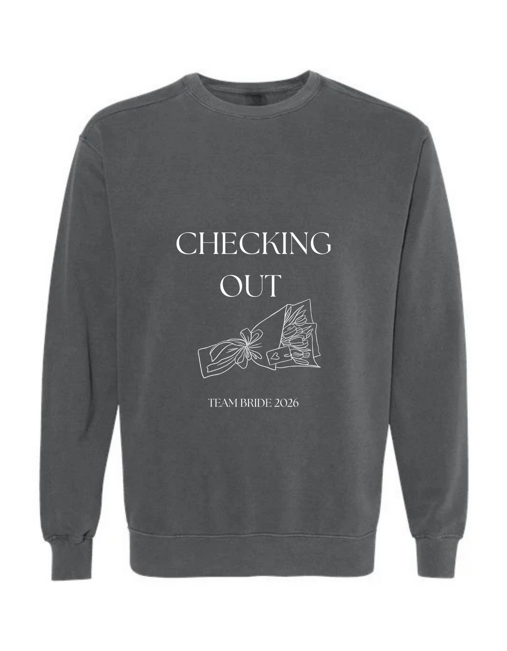 "Checking Out" Bridal Club Crewneck