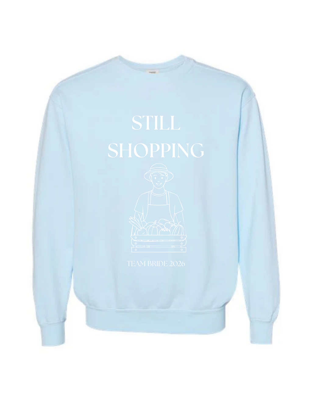 "Still Shopping" Bridal Club Crewneck