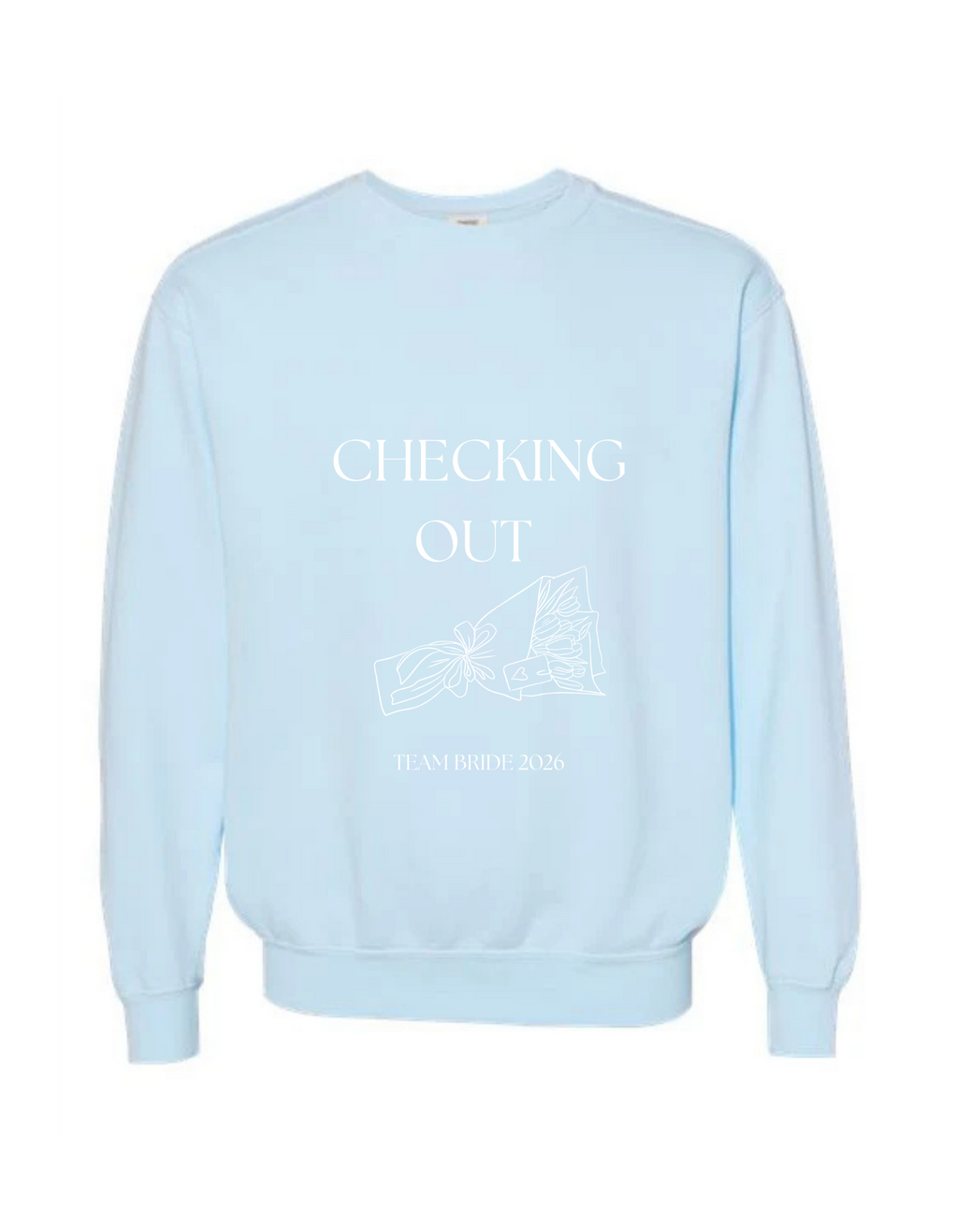 "Checking Out" Bridal Club Crewneck