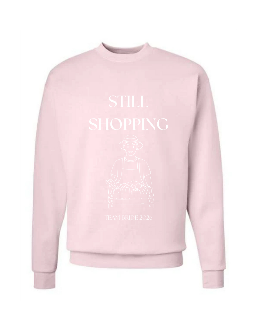 "Still Shopping" Bridal Club Crewneck